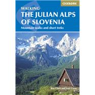 The Julian Alps of Slovenia Mountain Walks and Short Treks