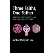Three Faiths, One Father