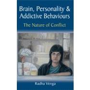 Brain, Personality and Addictive Behaviours: The Nature of Conflict