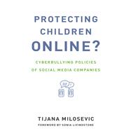 Protecting Children Online? Cyberbullying Policies of Social Media Companies
