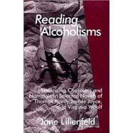 Reading Alcoholisms Theorizing Character and Narrative in Selected Novels of Thomas Hardy, James Joyce, and Virginia Woolf