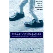 Velveteen Father : An Unexpected Journey to Parenthood