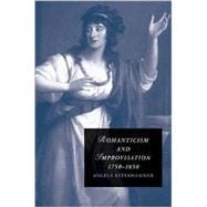 Romanticism and Improvisation, 1750â€“1850