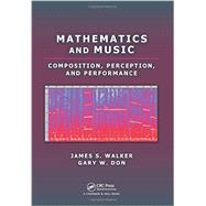 Mathematics and Music: Composition, Perception, and Performance