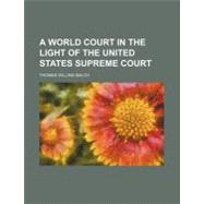 A World Court in the Light of the United States Supreme Court