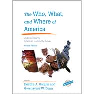 The Who, What, and Where of America Understanding the American Community Survey