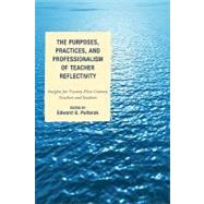 The Purposes, Practices, and Professionalism of Teacher Reflectivity: Insights for Twenty-first-century Teachers and Students