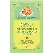A Short History of Spaghetti with Tomato Sauce