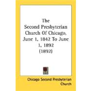 The Second Presbyterian Church Of Chicago, June 1, 1842 To June 1, 1892