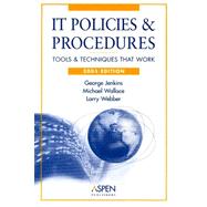 IT Policies and Procedures: Tools and Techniques That Work, 2005