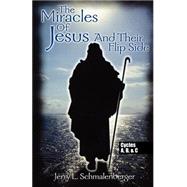 The Miracles of Jesus and Their Flip Side