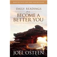 Daily Readings from Become a Better You 90 Devotions for Improving Your Life Every Day