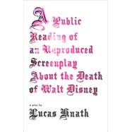 A Public Reading of an Unproduced Screenplay About the Death of Walt Disney
