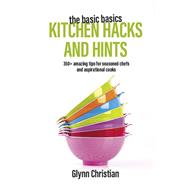 The Basic Basics Kitchen Hacks and Hints