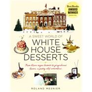 A Sweet World of White House Desserts