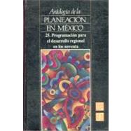 Antología de la planeación en México, 25. Programación para el desarrollo regional en los noventa
