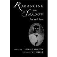 Romancing the Shadow Poe and Race