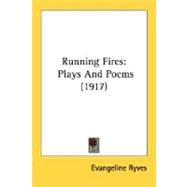 Running Fires : Plays and Poems (1917)