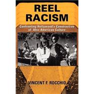 Reel Racism: Confronting Hollywood's Construction Of Afro-american Culture