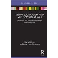 Visual Journalism and Verification at War