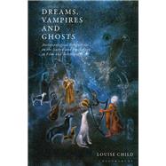 Dreams, Vampires and Ghosts