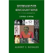 Humanoid Encounters 1990-1994