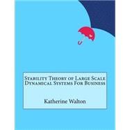 Stability Theory of Large Scale Dynamical Systems for Business