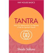 Tantra Discover the Path from Sex to Spirit