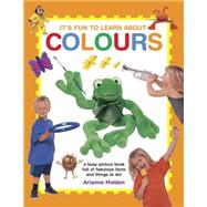 It's Fun to Learn About Colors A Busy Picture Book Full Of Fabulous Facts And Things To Do!