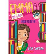Undercover! (Emma Is On the Air #4)