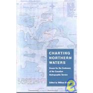 Charting Northern Waters : Essays for the Centenary of the Canadian Hydrographic Service