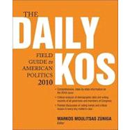 The Daily Kos Field Guide to American Politics, 2010