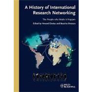 A History of International Research Networking The People who Made it Happen