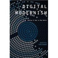 Digital Modernism Making It New in New Media