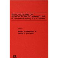 Ratio Scaling of Psychological Magnitude: In Honor of the Memory of S.s. Stevens