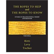 THE ROPES TO SKIP AND THE ROPES TO KNOW: Studies in Organizational Theory and Behavior