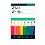 What Works! Successful Writing Strategies for National Board Certification