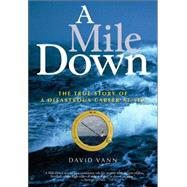 A Mile Down The True Story of a Disastrous Career at Sea