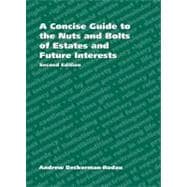 A Concise Guide to the Nuts and Bolts of Estates and Future Interests