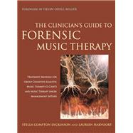 The Clinician's Guide to Forensic Music Therapy