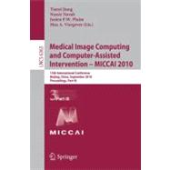 Medical Image Computing and Computer-Assisted Intervention -- MICCAI 2010