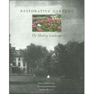 Restorative Gardens : The Healing Landscape