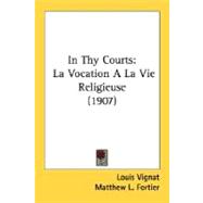 In Thy Courts : La Vocation A la Vie Religieuse (1907)