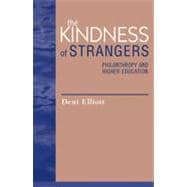 The Kindness of Strangers Philanthropy and Higher Education