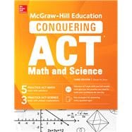 McGraw-Hill Education Conquering the ACT Math and Science, Third Edition