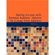 Seeing Europe with Famous Authors, Volume IV : France and the Netherlands, Part 2