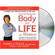 Body-for-LIFE for Women A Woman's Plan for Physical and Mental Transformation