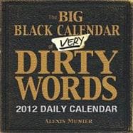 The Big Black Calendar of Very Dirty Words 2012 Calendar