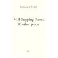 VIII Stepping Poems & Other Pieces