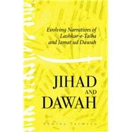 Jihad and Dawah Evolving Narratives of Lashkar-e-Taiba  and Jamat ud Dawah